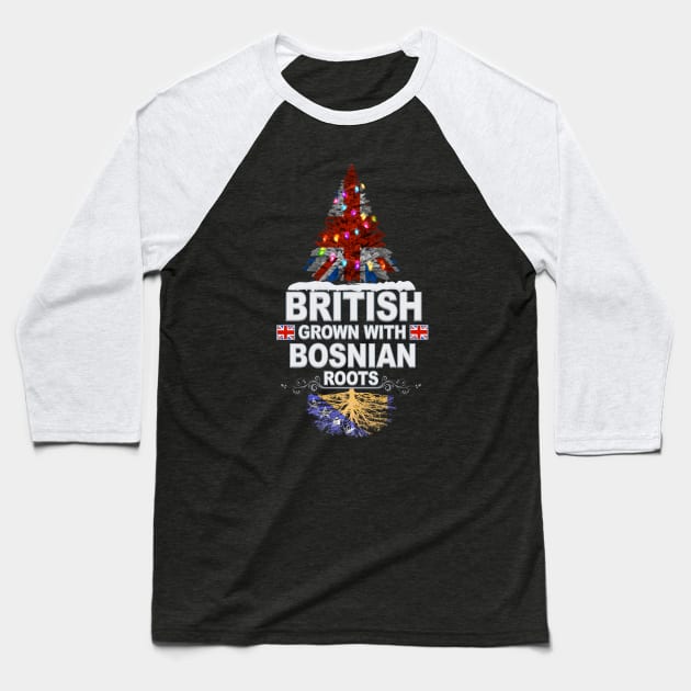 British Grown With Bosnian Roots - Gift for Bosnian Herzegovinian With Roots From Bosnia And Herzegovina Baseball T-Shirt by Country Flags